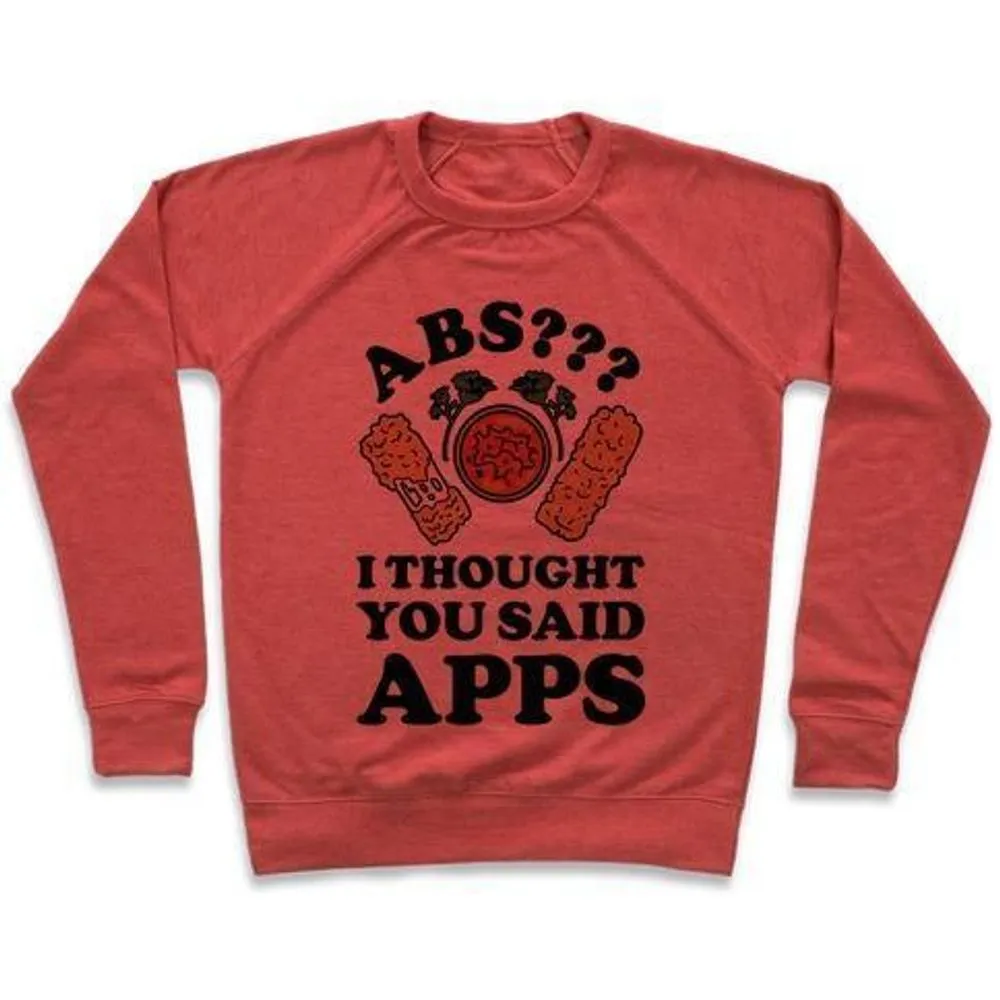 ABS I THOUGHT YOU SAID APPS CREWNECK SWEATSHIRT