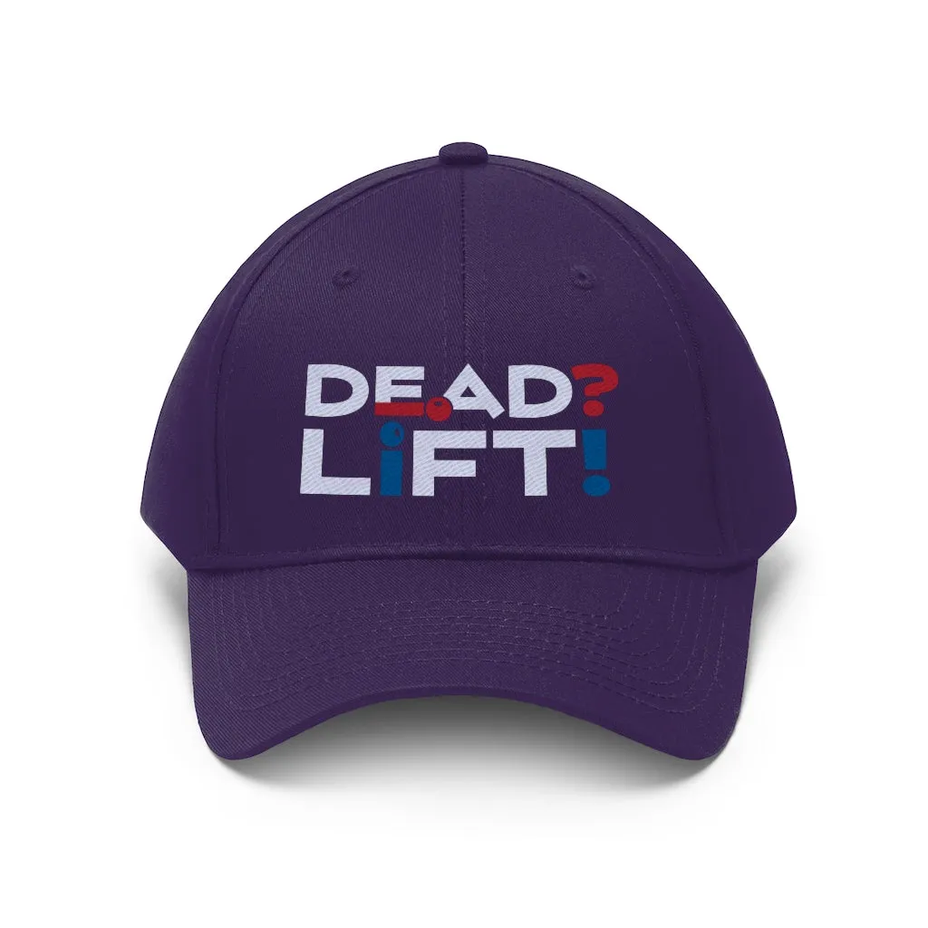 Dead? Lift! - Unisex Twill Hat