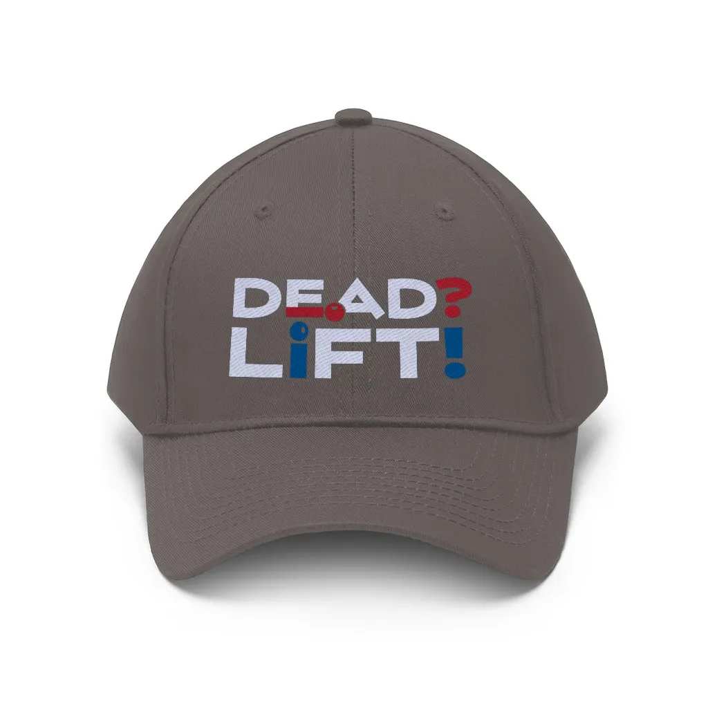 Dead? Lift! - Unisex Twill Hat