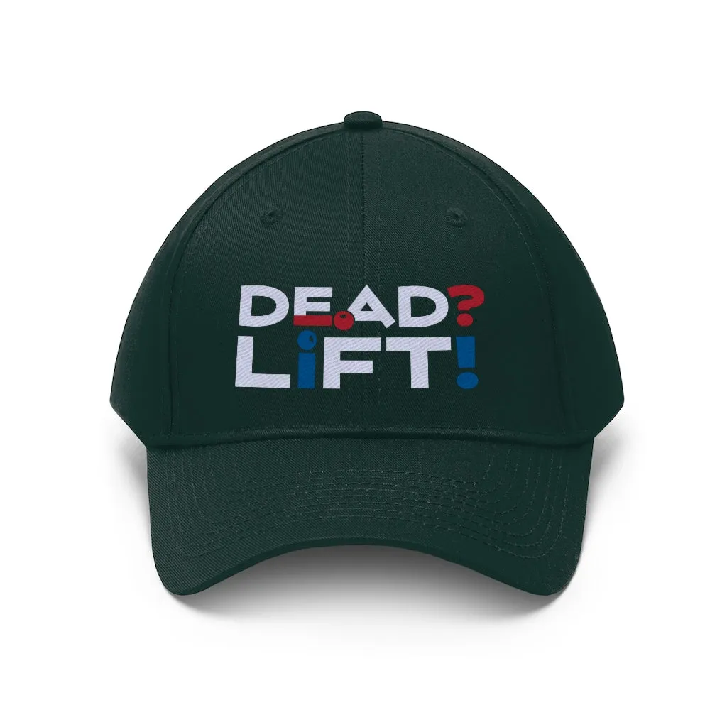 Dead? Lift! - Unisex Twill Hat