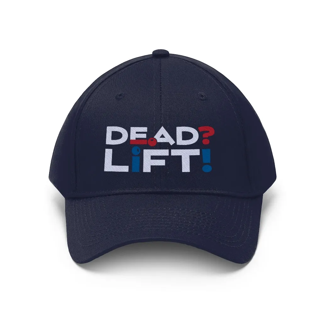 Dead? Lift! - Unisex Twill Hat