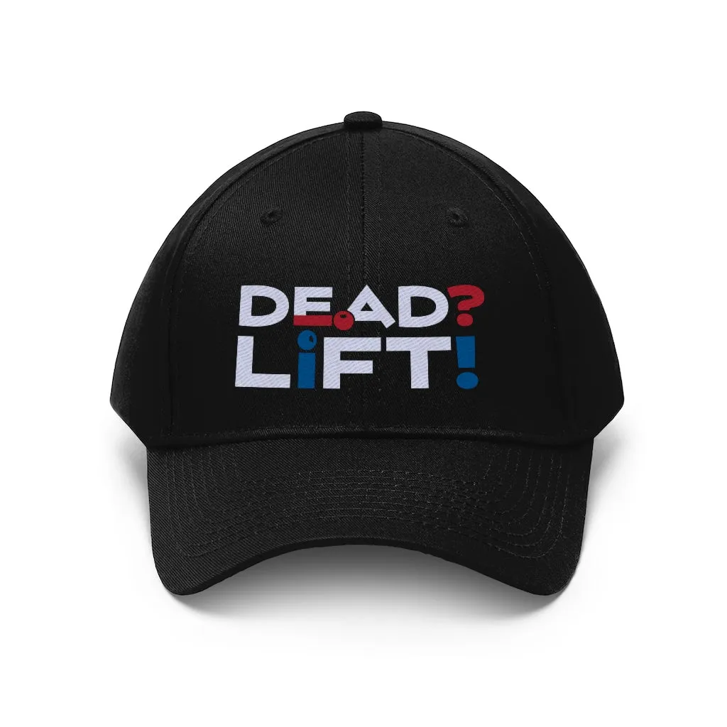 Dead? Lift! - Unisex Twill Hat