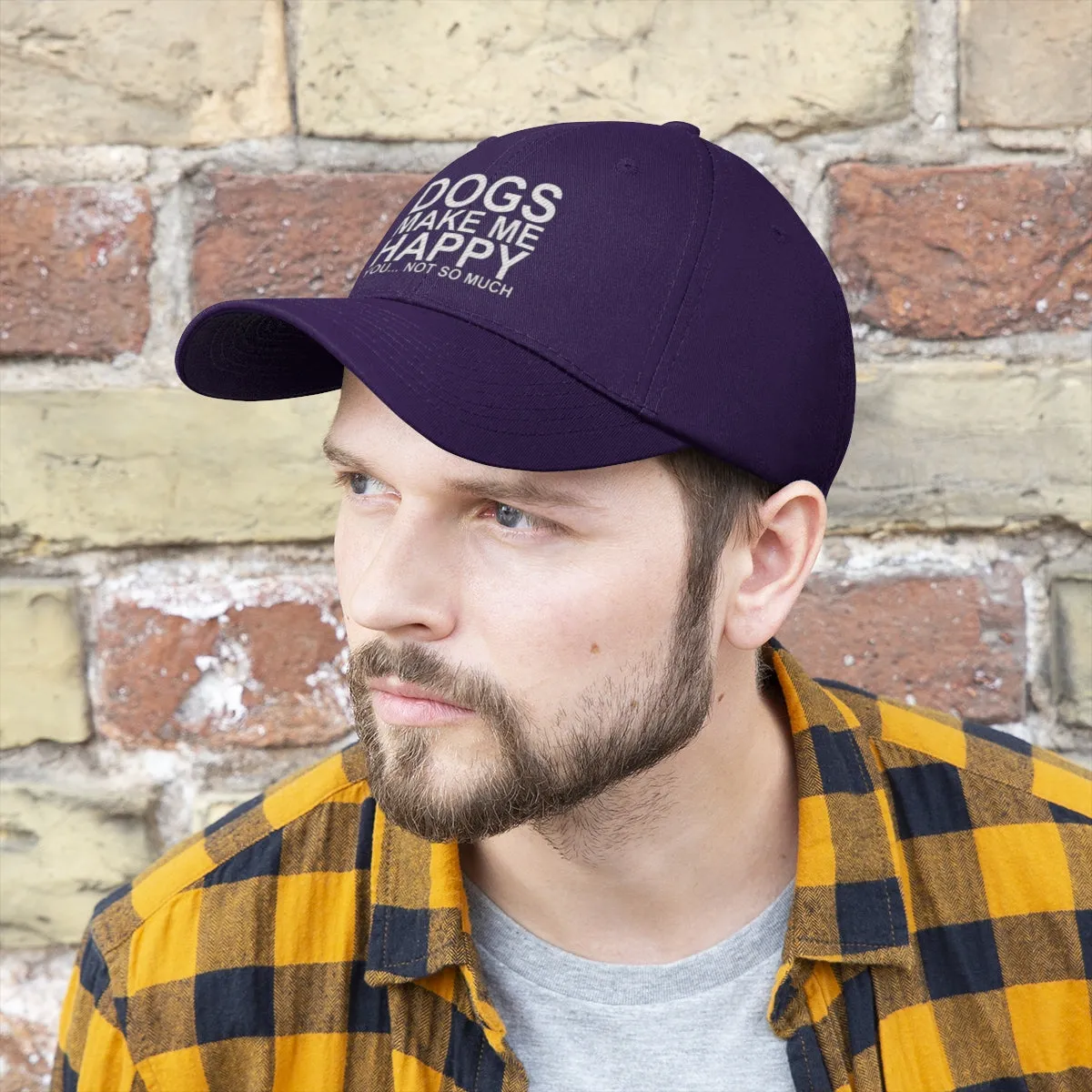 Dogs Make Me Happy You Not So Much - Classic Hat