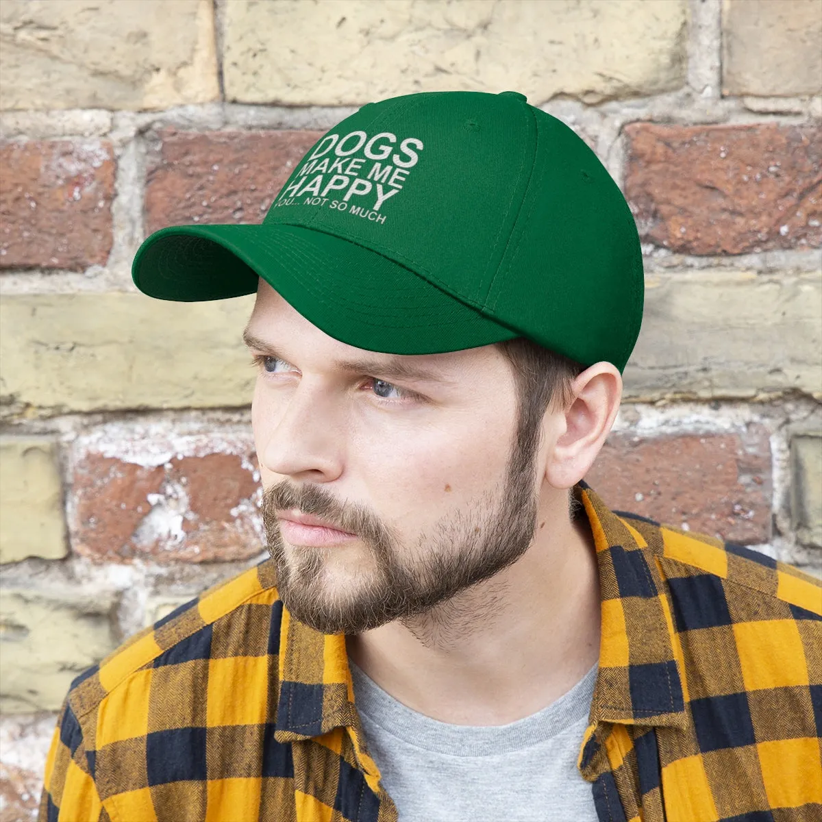 Dogs Make Me Happy You Not So Much - Classic Hat