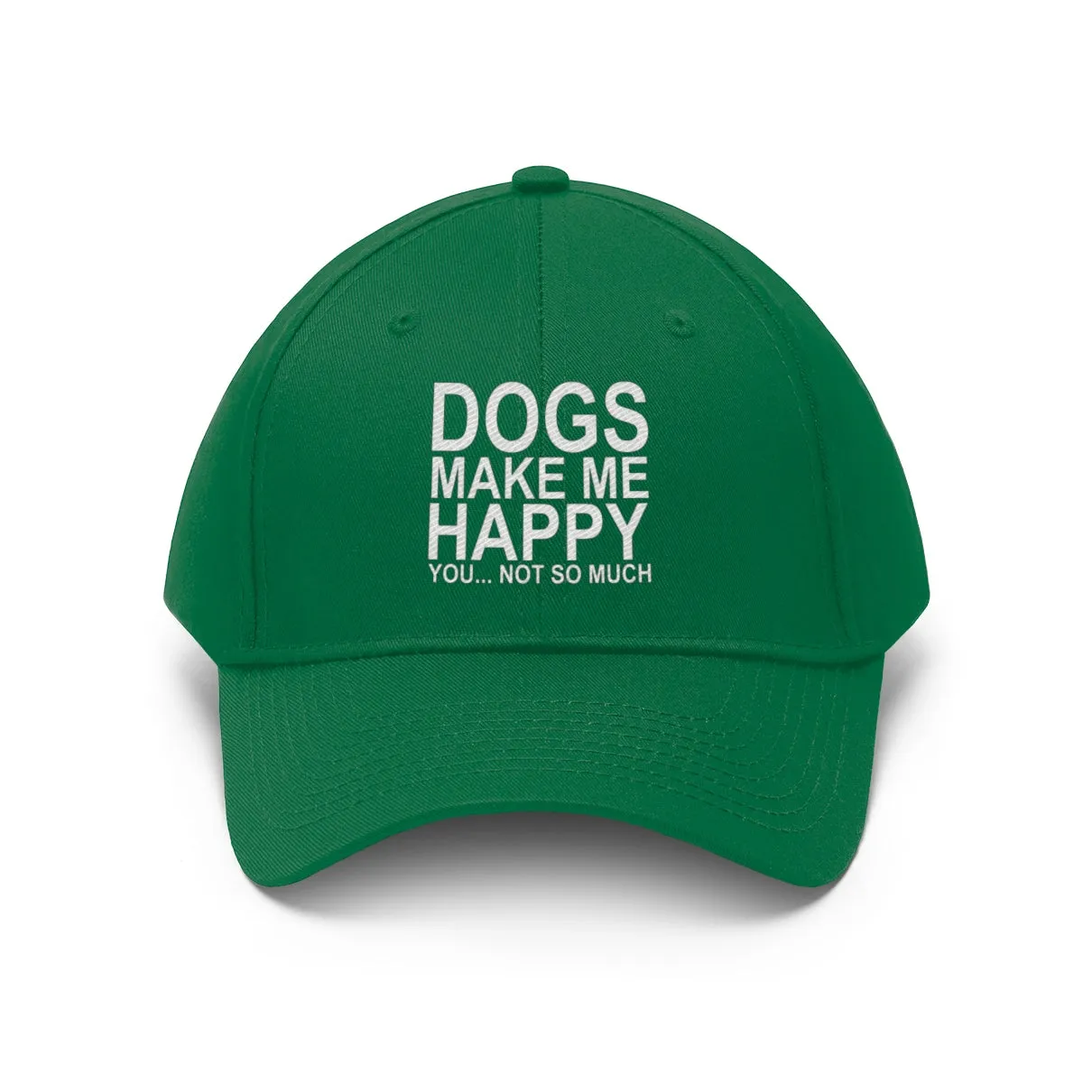Dogs Make Me Happy You Not So Much - Classic Hat