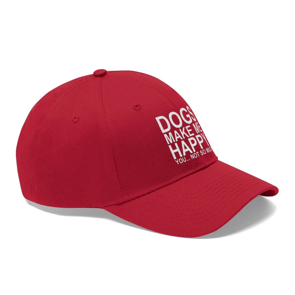 Dogs Make Me Happy You Not So Much - Classic Hat