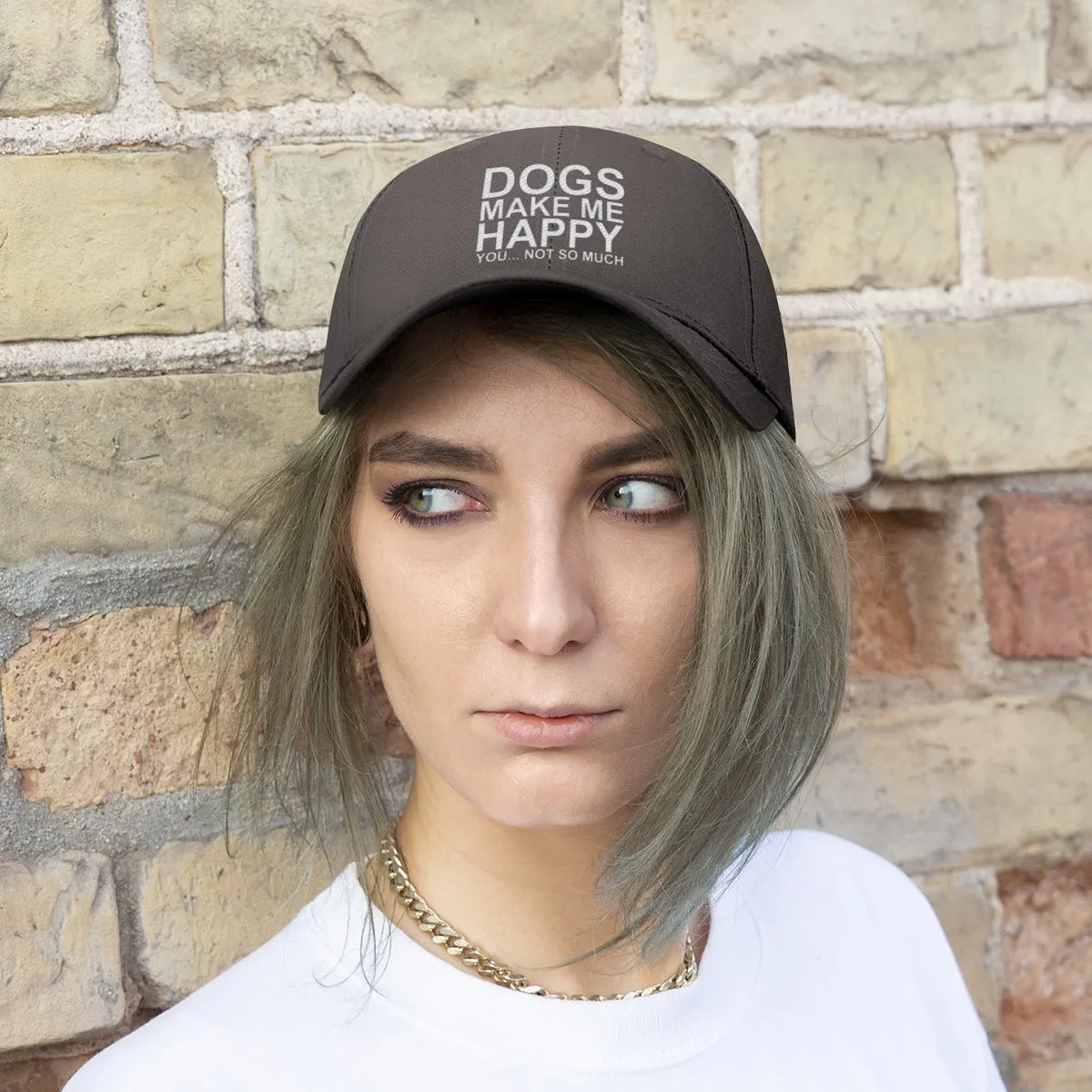 Dogs Make Me Happy You Not So Much - Classic Hat