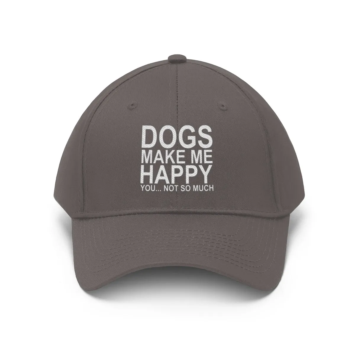 Dogs Make Me Happy You Not So Much - Classic Hat