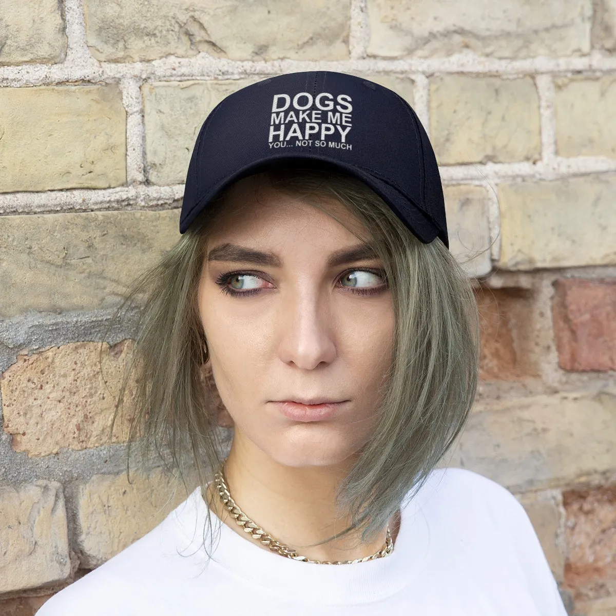 Dogs Make Me Happy You Not So Much - Classic Hat