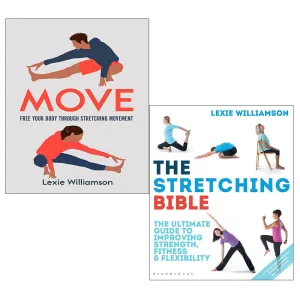 Lexie Williams 2 Books Collection Set (Move:Free your Body,The Stretching Bible)