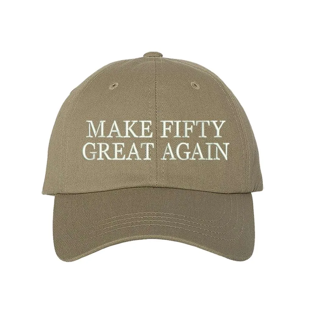 Make Fifty Great Again Embroidered Baseball Hat