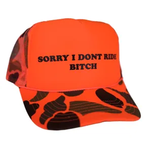 "SORRY I DONT RIDE BITCH" HAT