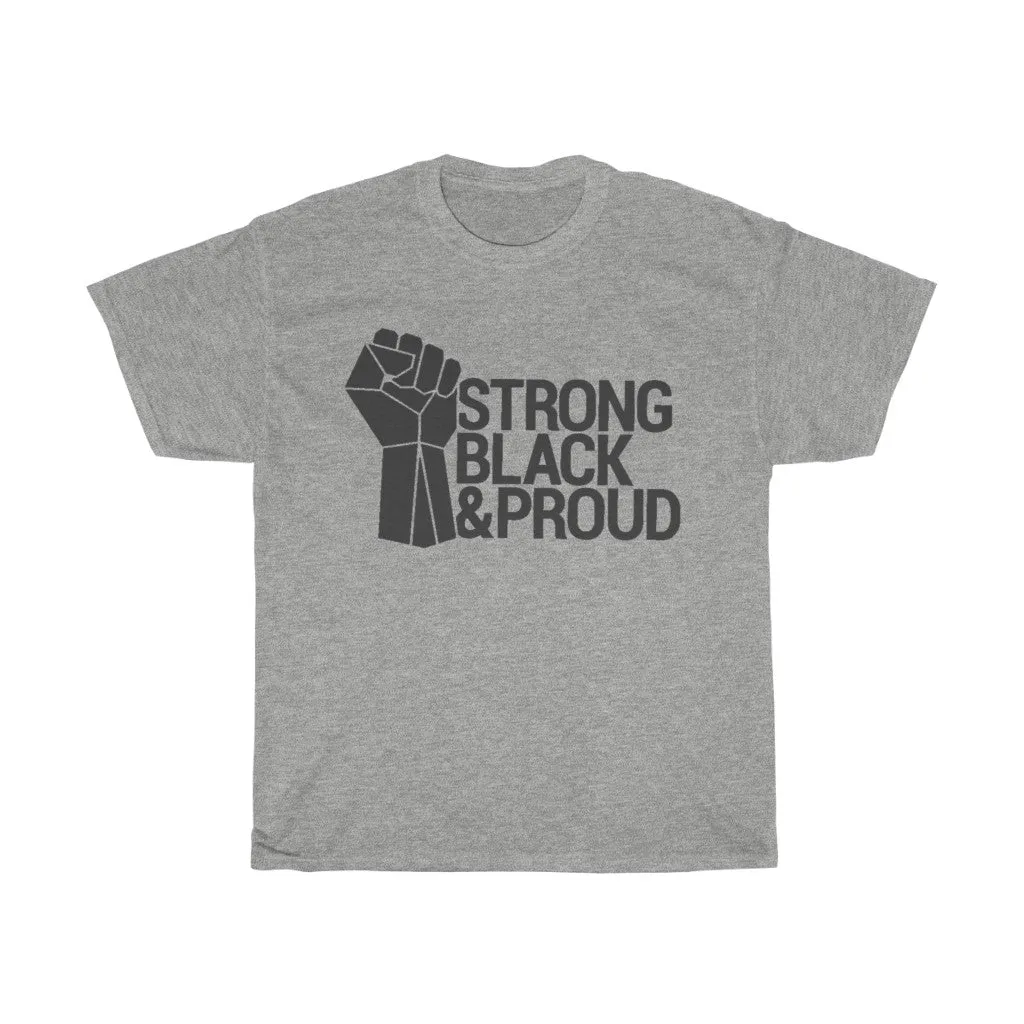 Strong Black & Proud Unisex Tee