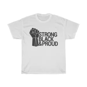 Strong Black & Proud Unisex Tee
