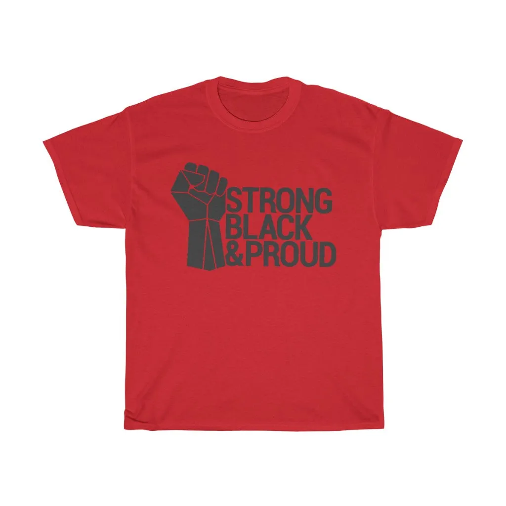 Strong Black & Proud Unisex Tee