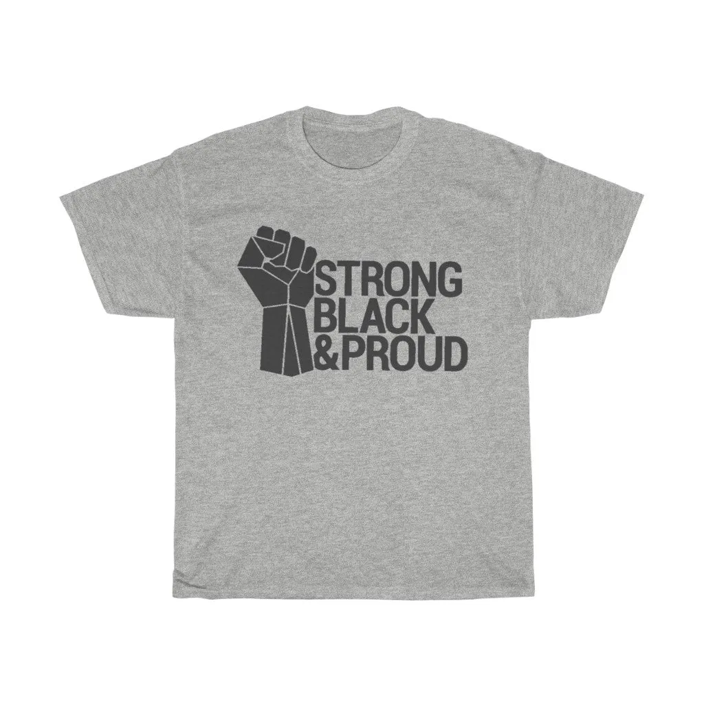 Strong Black & Proud Unisex Tee