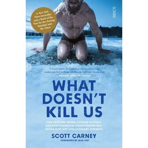 The Wim Hof Method By Wim Hof & What Doesn't Kill Us By Scott Carney 2 Books Collection Set